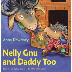 Nelly Gnu and Daddy Too -- Anna Dewdney